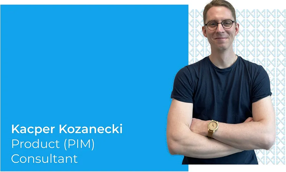 Kacper Kozanecki PIM Consultant